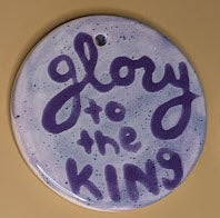 Ceramic Ornament - Glory to the King